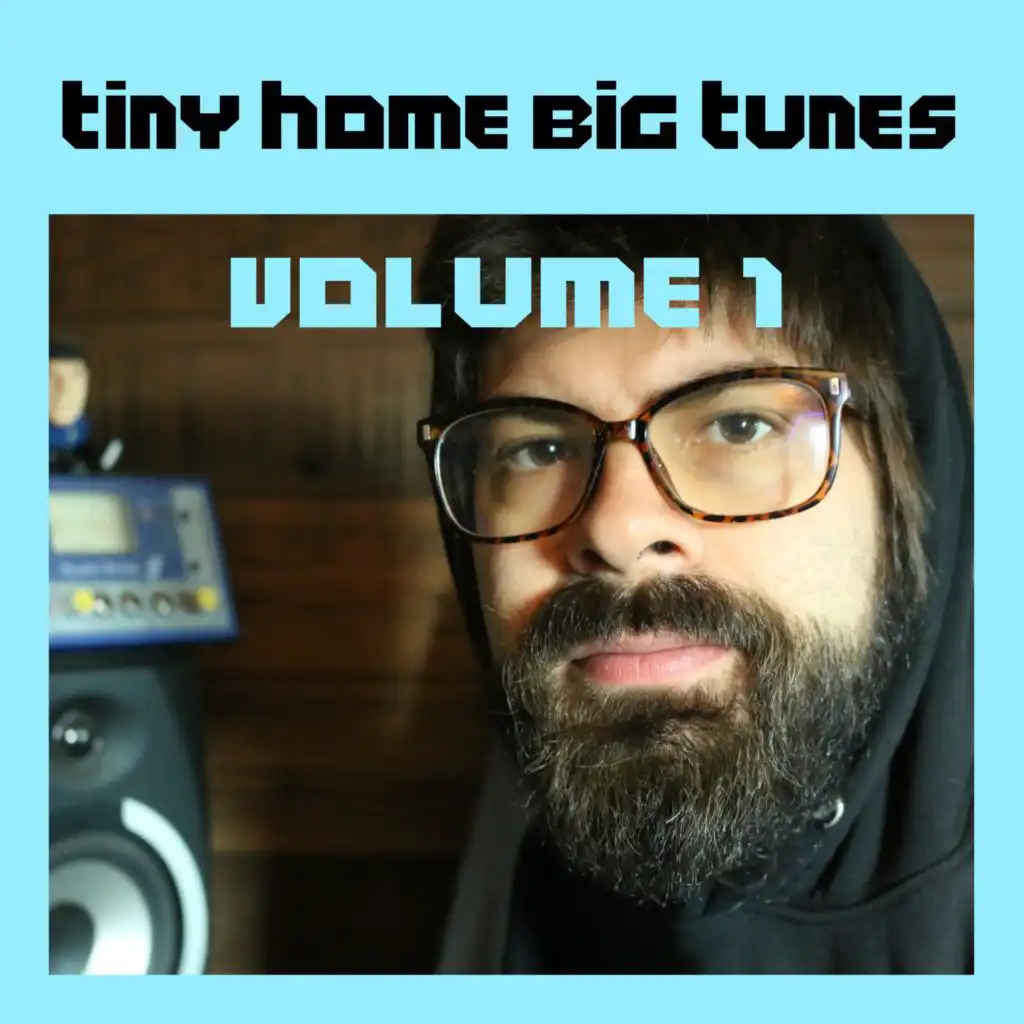 Tiny Home Big Tunes Volume 1