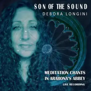 Son of the Sound: Meditation Chants in Arabona's Abbey (Live)