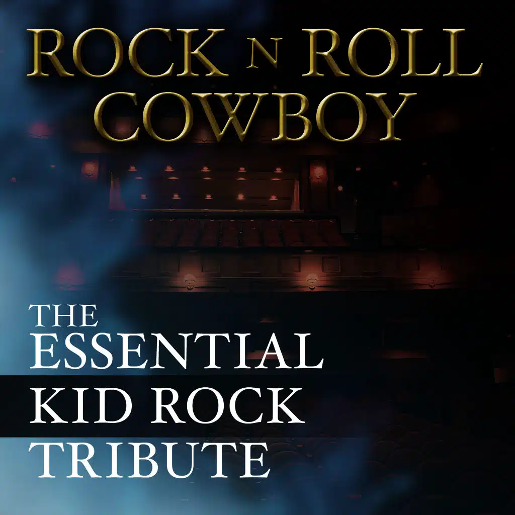 Rock N Roll Cowboy: The Essential Kid Rock Tribute