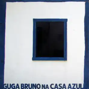 Guga Bruno na Casa Azul