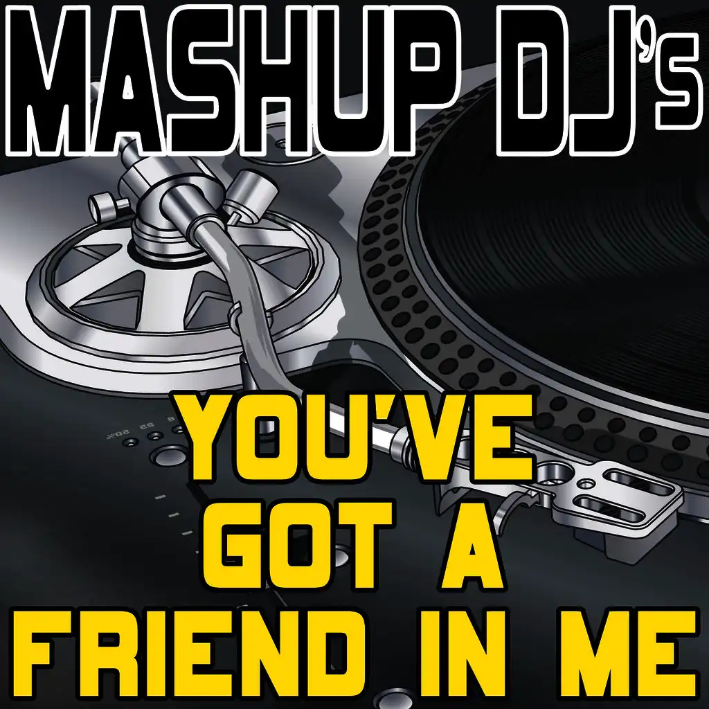 You've Got A Friend In Me (Original Radio Mix) [Re-Mix Tool]