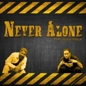 Never Alone (feat. Hugh Holla)