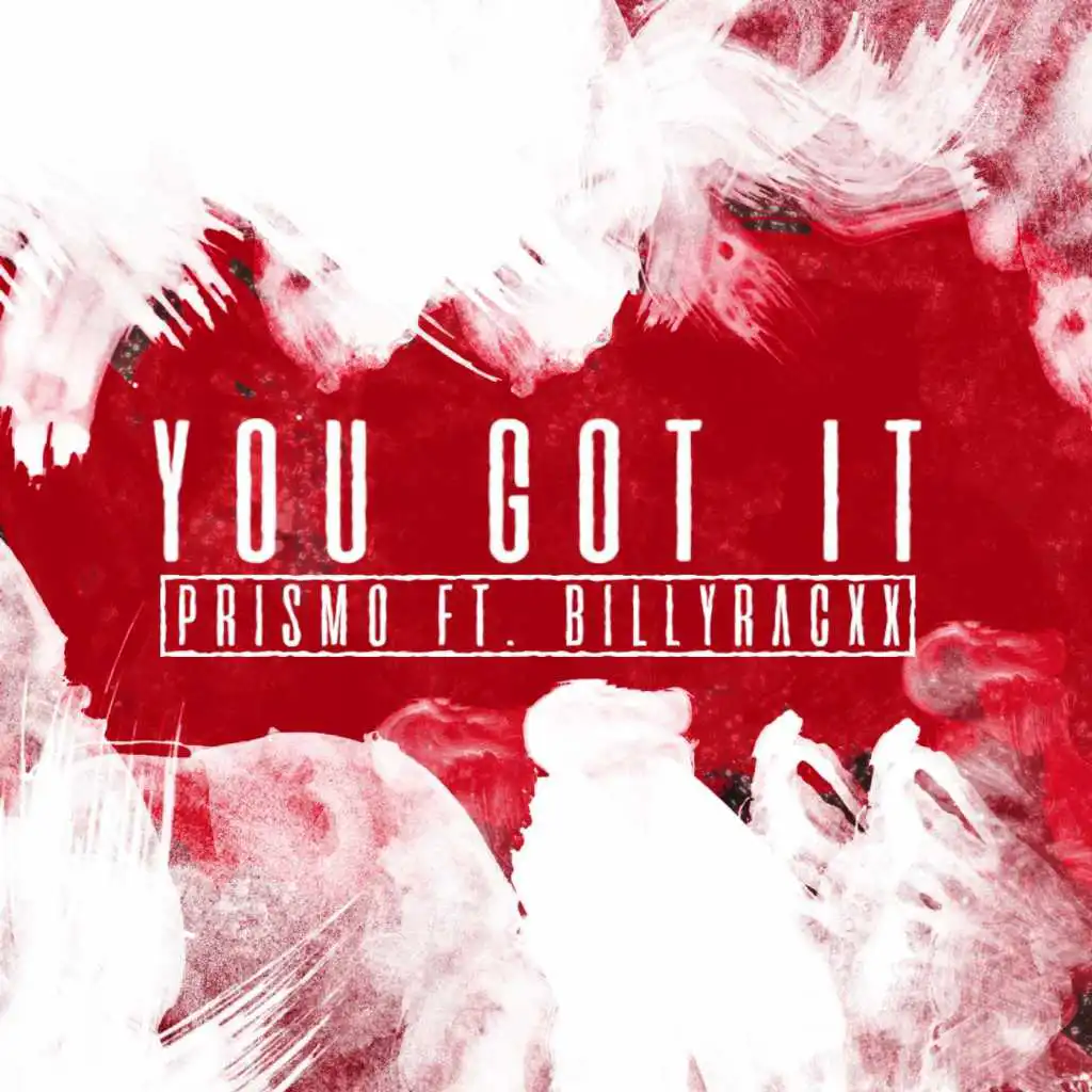 You Got It (feat. Billyracxx)