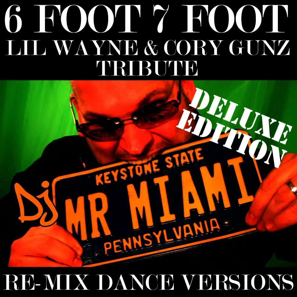 6 Foot 7 Foot (Lil Wayne & Cory Gunz Tribute) (Re-Mix Dance Versions)