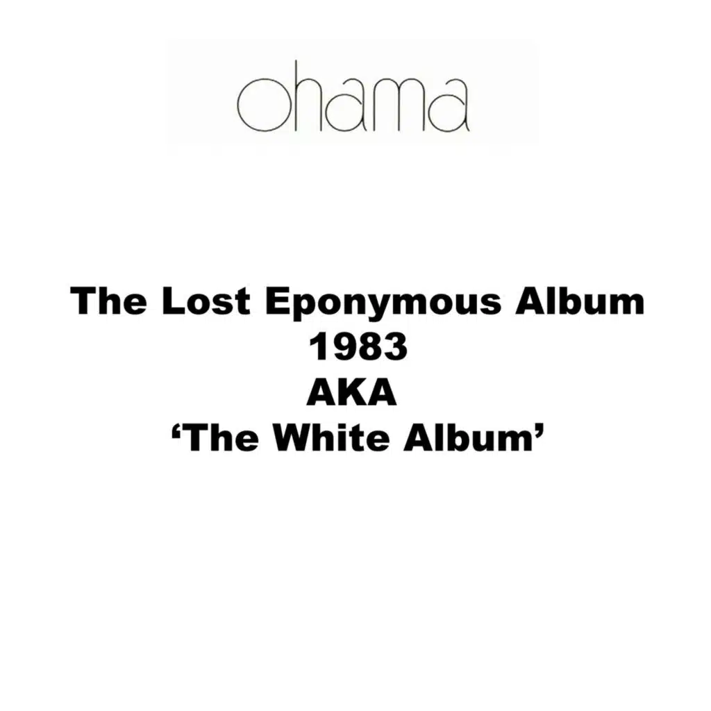 The Lost Eponymous Album 1983 AKA the White Album