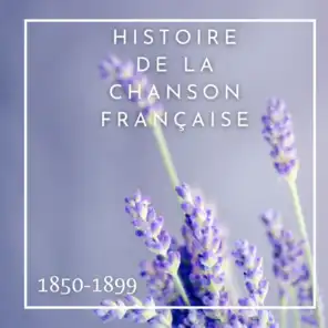 Histoire de la Chanson Française - 1850/