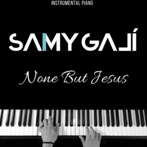 None But Jesus (Instrumental Piano) (Instrumental)
