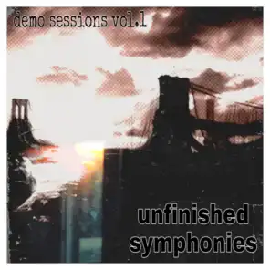 Unfinished Symphonies (Demo Sessions Vol.1)