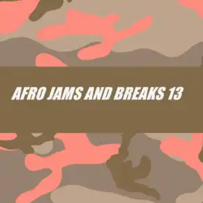 AFRO JAMS AND BREAKS 13