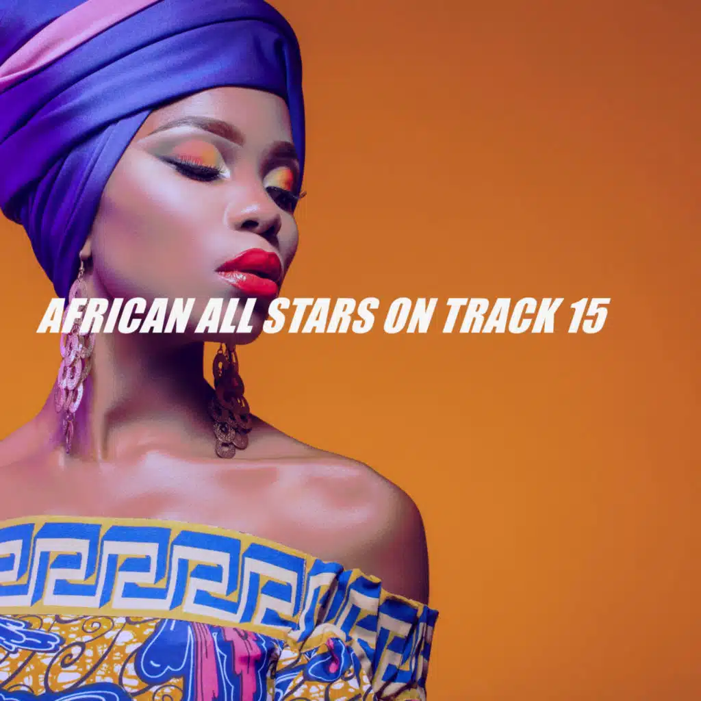 AFRICAN ALL STARS ON TRACK 15