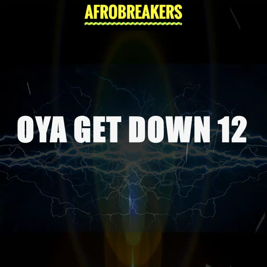 OYA GET DOWN 12