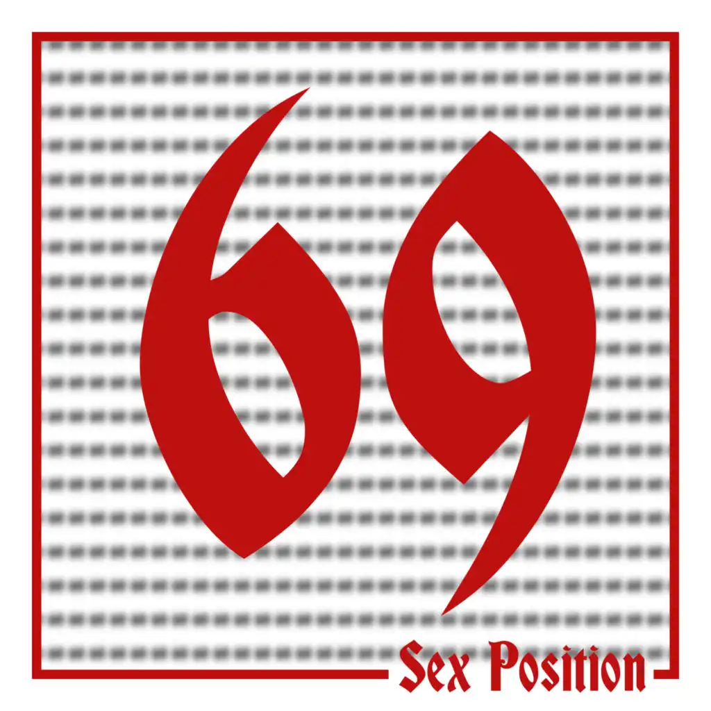 69 Sex Position: Sexual Chill for Lovers (Best Erotic Music for Kama Sutra Practice)