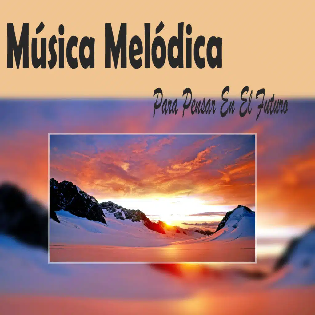 Música Melódica para Pensar en el Futuro