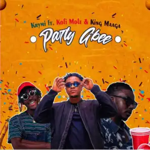 Party Gbee (feat. Kofi Mole & King Maaga)