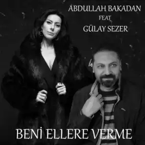 Beni Ellere Verme (feat. Gülay Sezer)