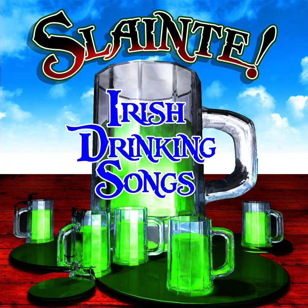 Slainte! Irish Drinking Songs