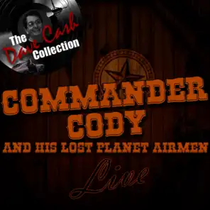 Commander Cody and His Lost Planet Airmen Live - [The Dave Cash Collection]
