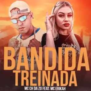 Bandida Treinada (feat. Mc Erikah)