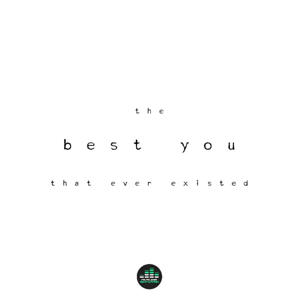 The Best You That Ever Existed