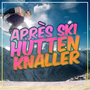 Après Ski Hütten Knaller 2021