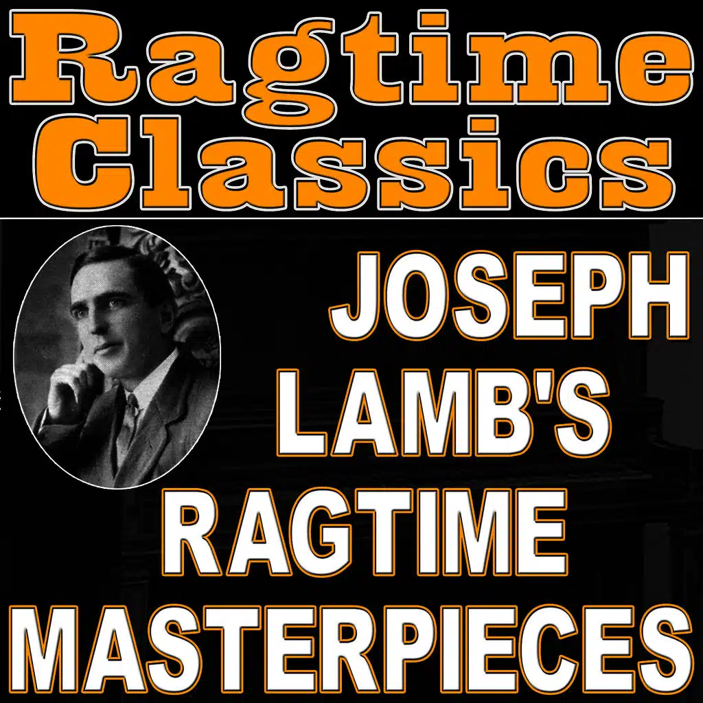 Ragtime Classics (Joseph Lamb's Ragtime Masterpieces)