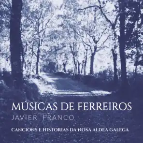 Músicas de Ferreiros: Cancions e Historias Da Nosa Aldea Galega