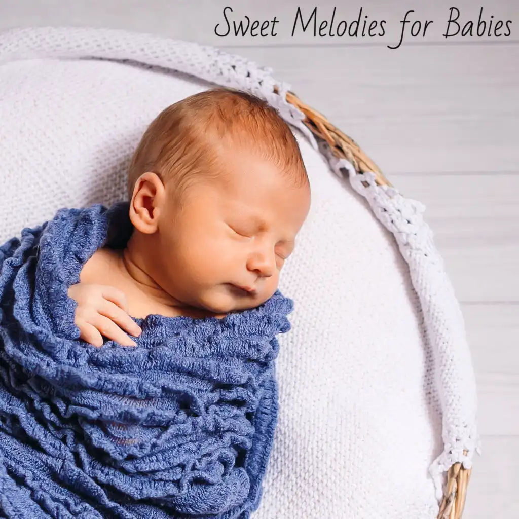 Sweet Melodies for Babies: 15 Relaxing Songs to Sleep, Calm Down and Relax The Baby