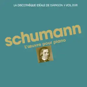 Schumann: L'oeuvre pour piano - La discothèque idéale de Diapason, Vol. 17