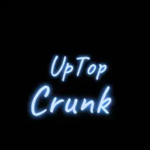 UpTop Crunk