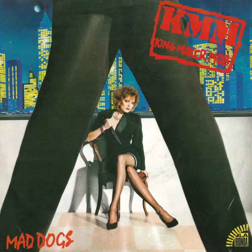 Mad Dogs (High Power Italo-Disco Mix) [feat. King Maker Mob]