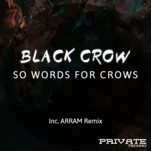 So Words For Crows (Arram Remix)