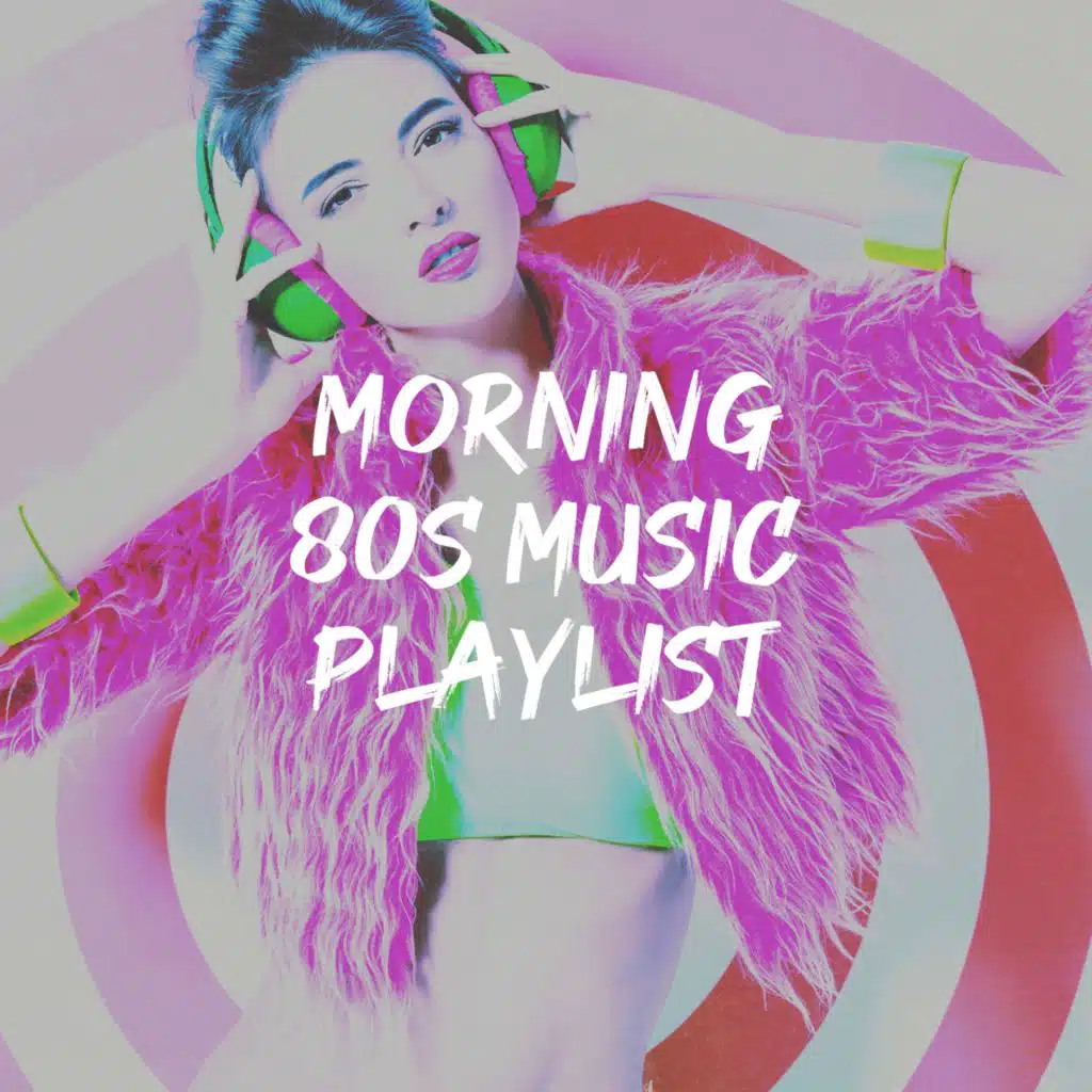 Morning 80S Music Playlist