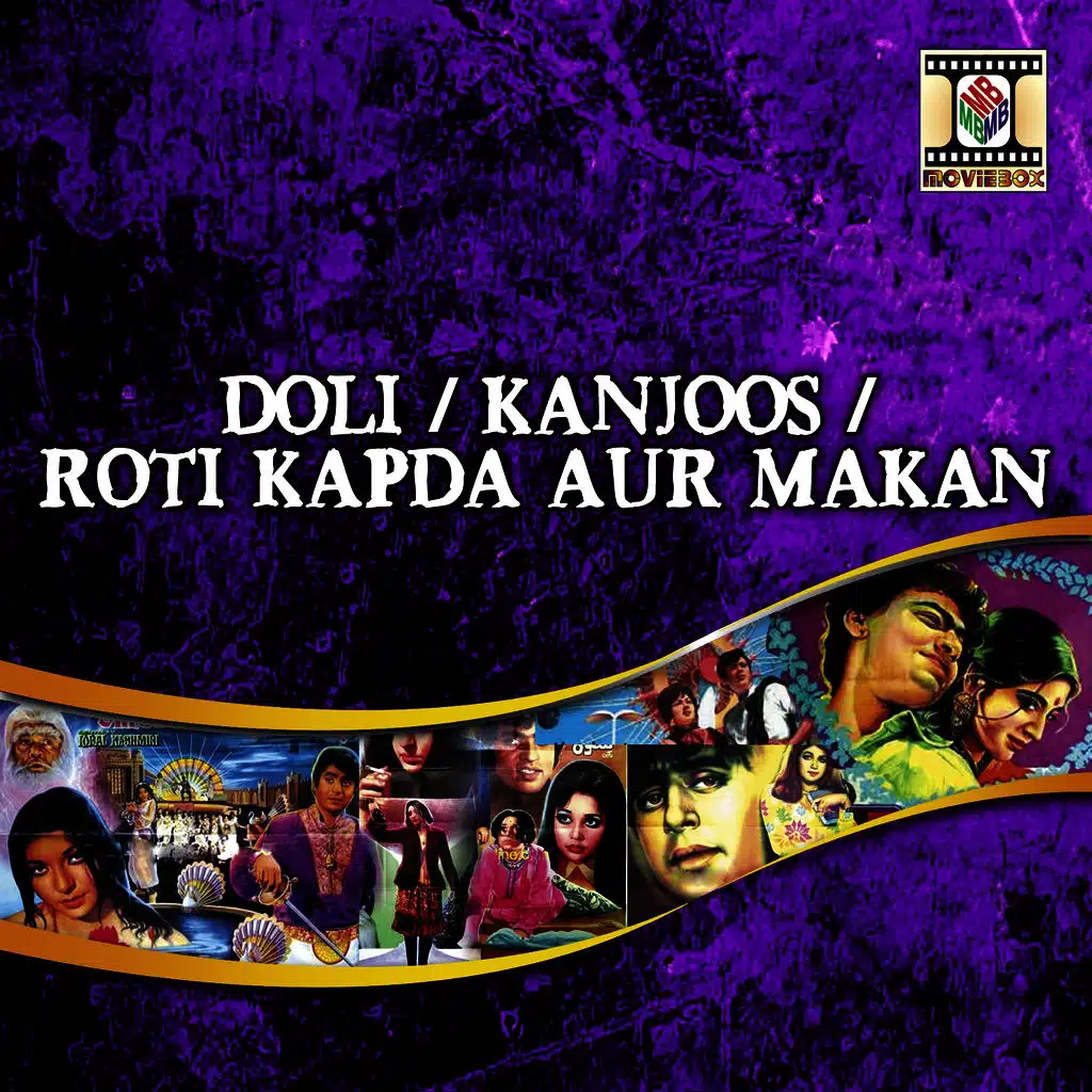 Doli / Kanjoos / Roti Kapda Aur Makan
