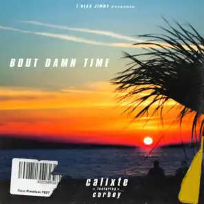 Bout Damn Time (feat. Calixte & cnrboy)