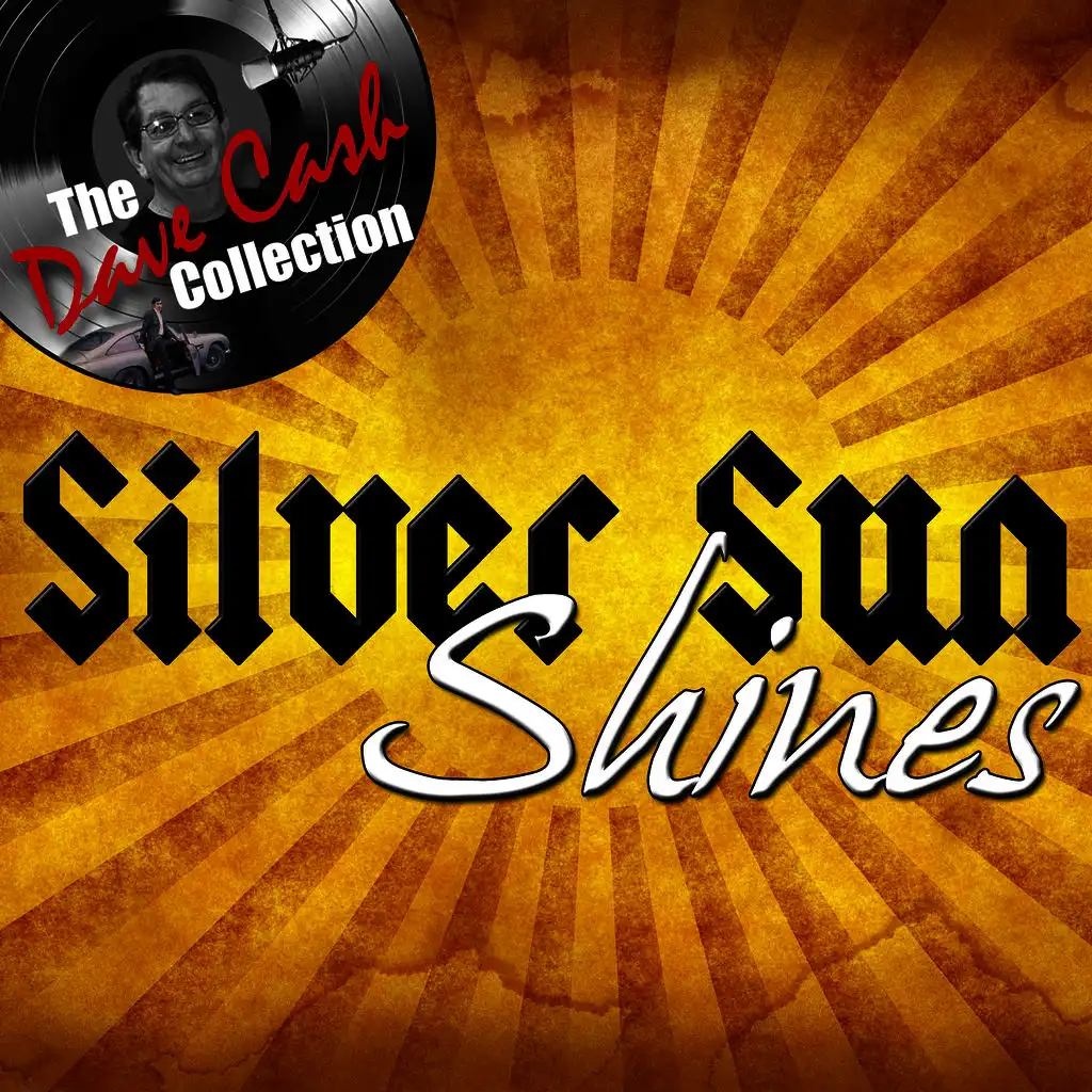 Silver Sun Shines - [The Dave Cash Collection]