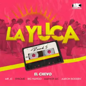 La Yuca (Round 3) [feat. Big Nango, Maynor Mc & Aaron Bodden]