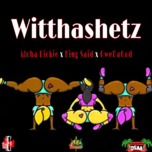 Witthashetz (feat. OweDaGod & King Said)