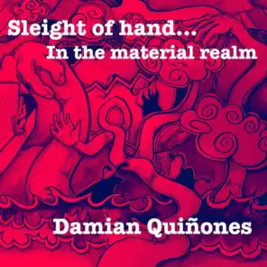 Sleight of Hand in the Material Realm