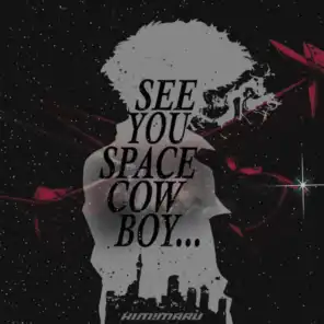 See You Space Cowboy...