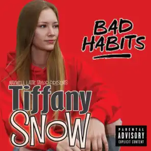 Bad Habits (Maxwell Lattie Taylor Presents Tiffany Snow)