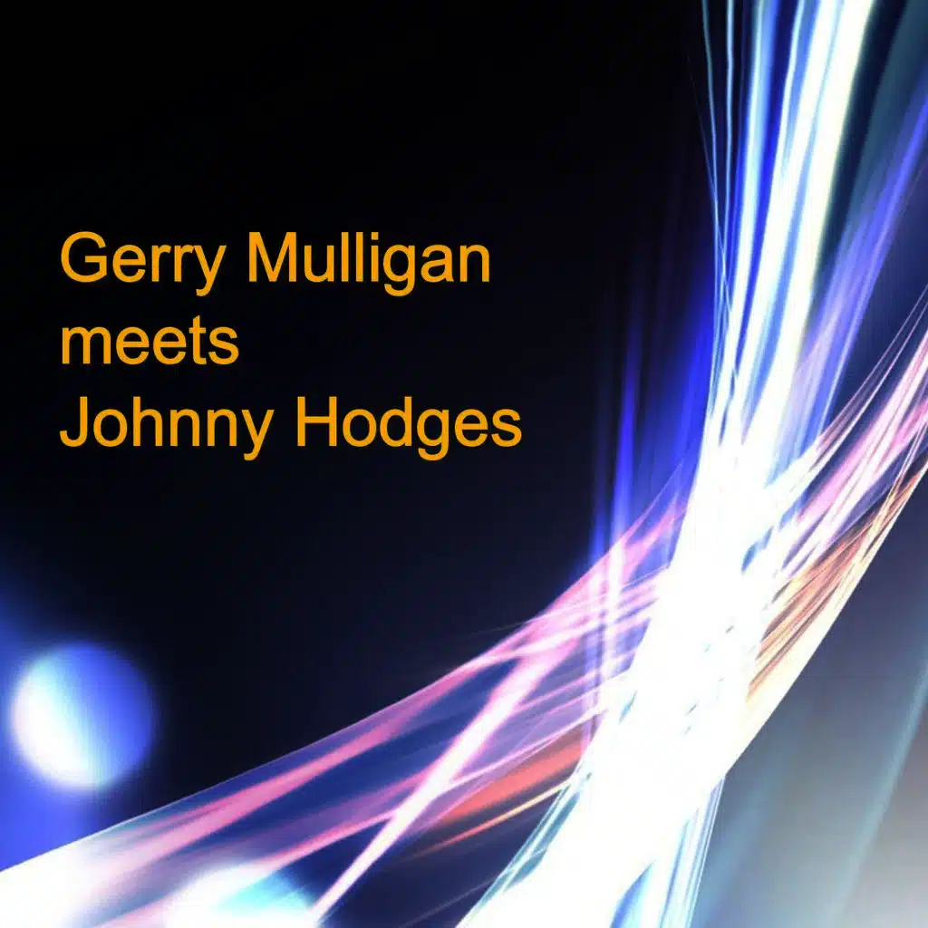 Gerry Mulligan Meets Johnny Hodges