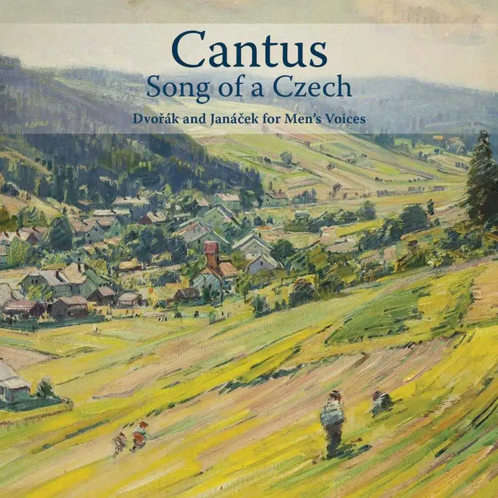 Song of a Czech: Dvorak and Janacek for Men's Voices