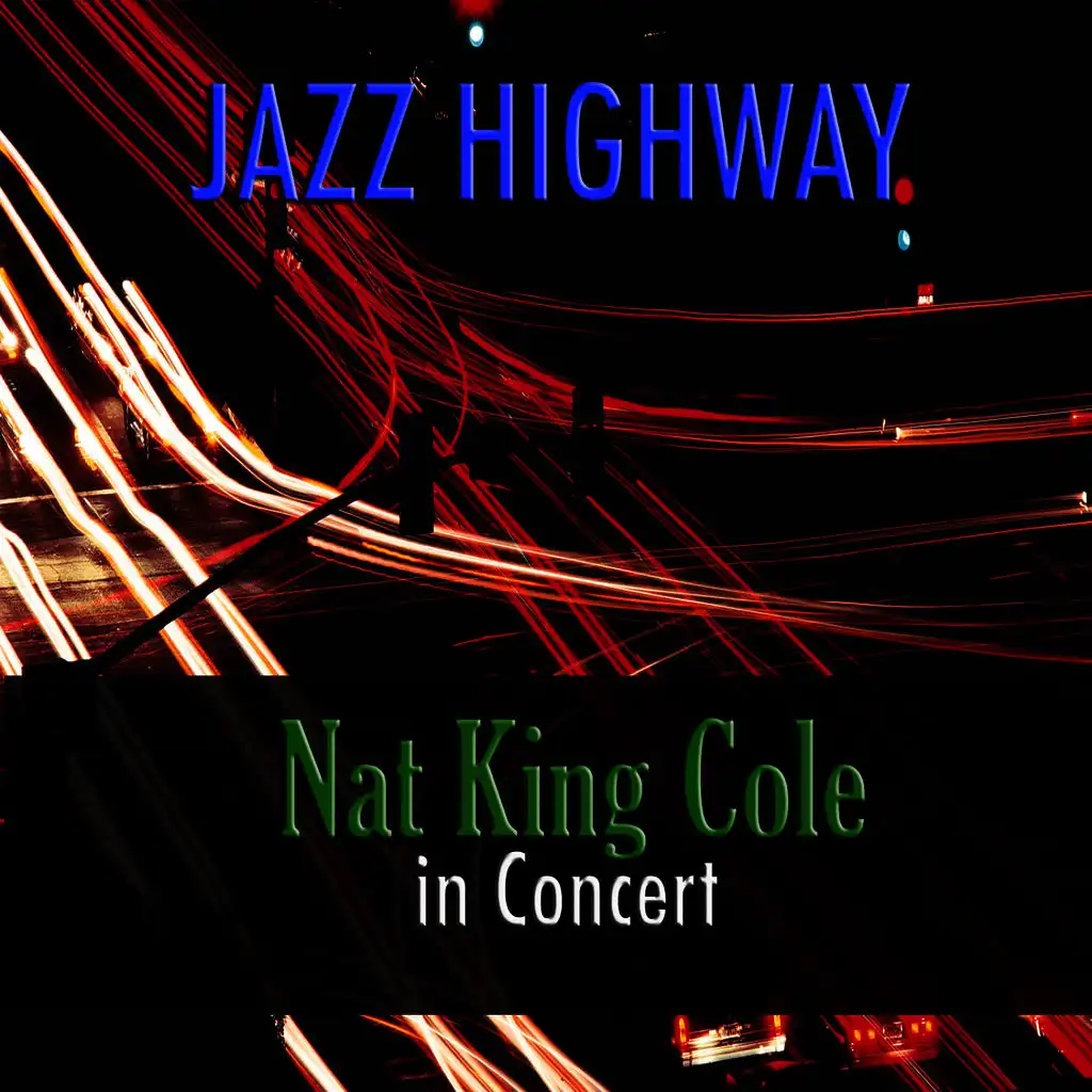 Jazz Highway - Nat King Cole in Concert