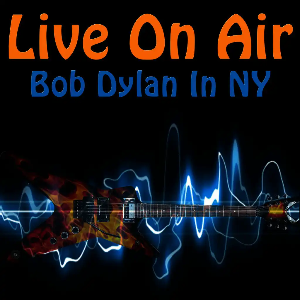 Live on Air: Bob Dylan in NY