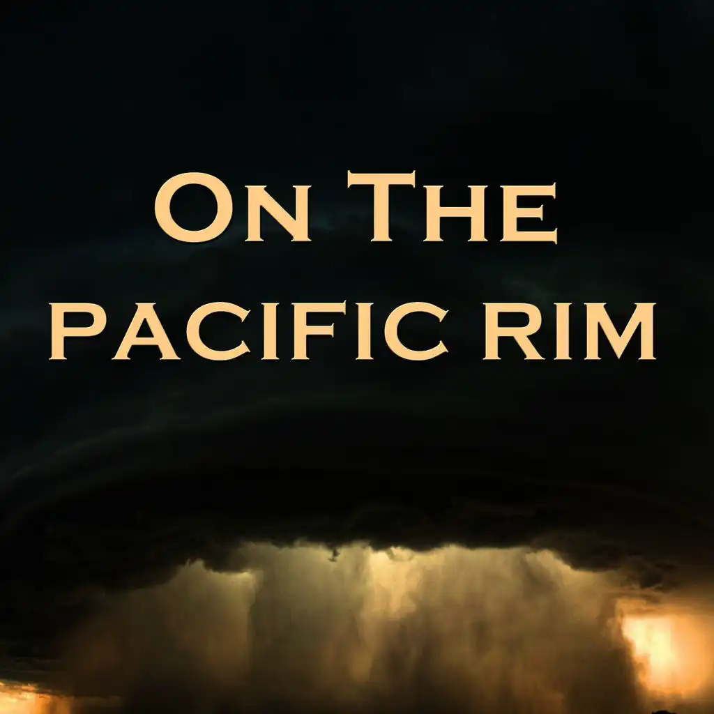 On the Pacific Rim