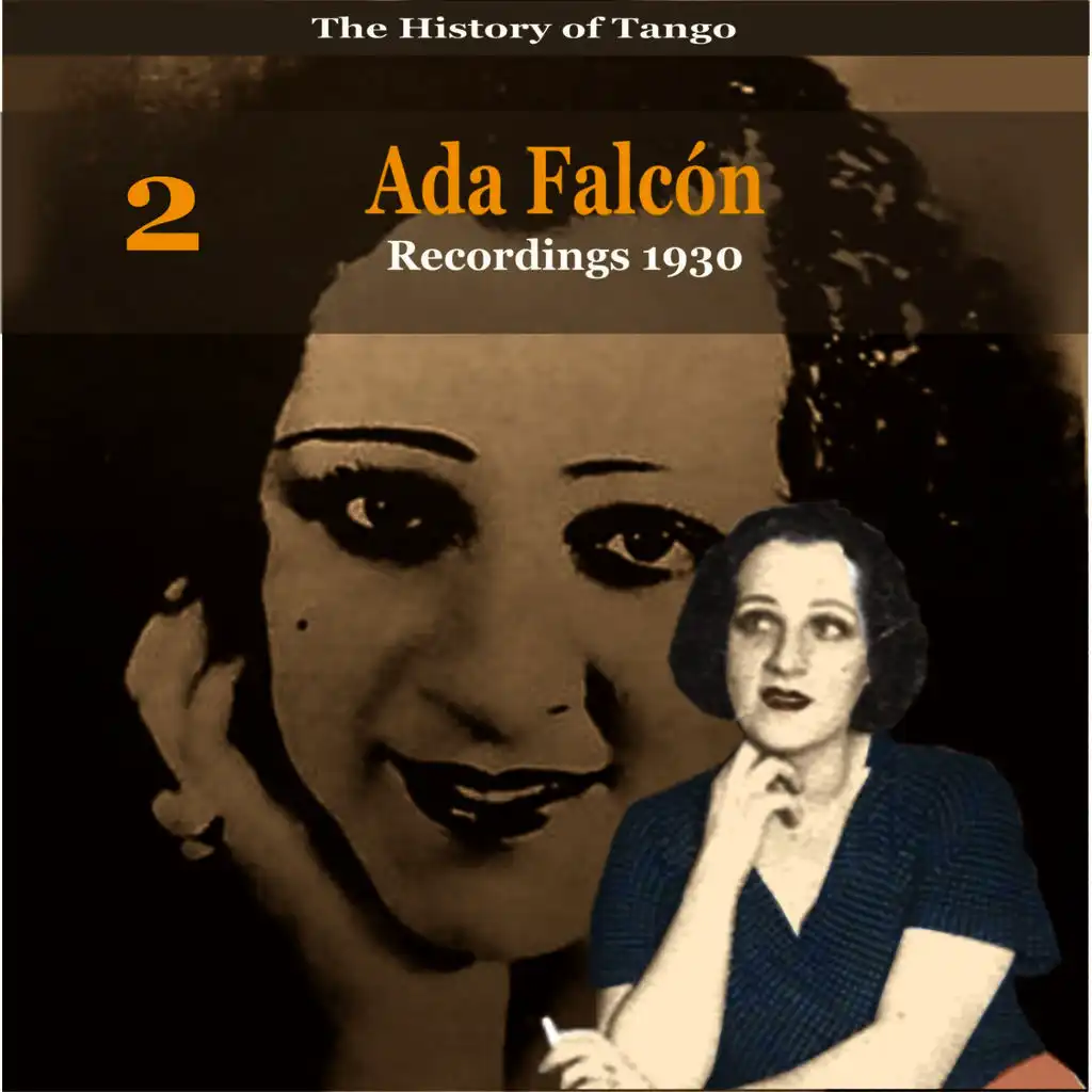 The History of Tango, Ada Falcón, Volume 2 / Recordings 1930