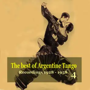 The best of Argentine Tango Vol. 4 / 78 rpm recordings 1928-1958