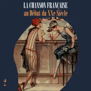 La Chanson Française au Début du XXe Siècle, Volume 2