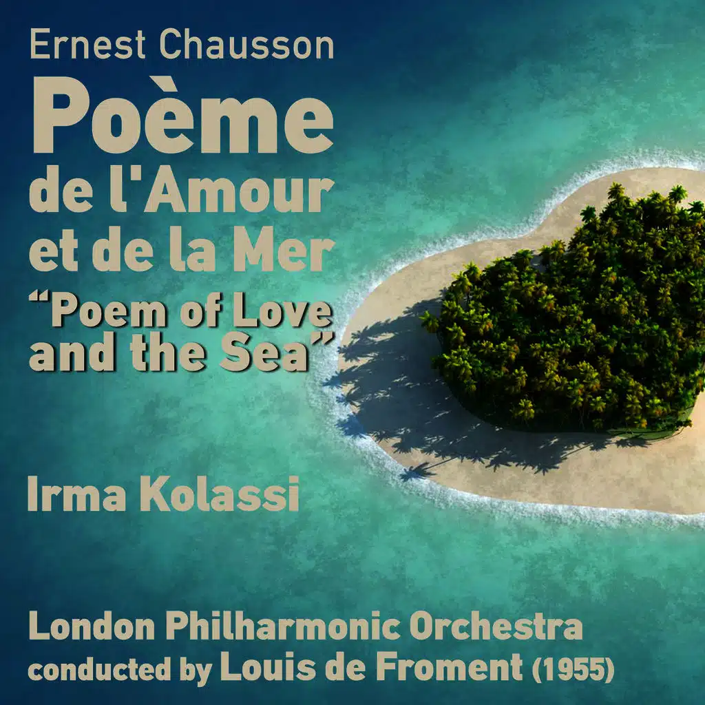 Ernest Chausson: Poème de l'Amour et de la Mer [Poem of Love and the Sea] Op. 19 (1955)