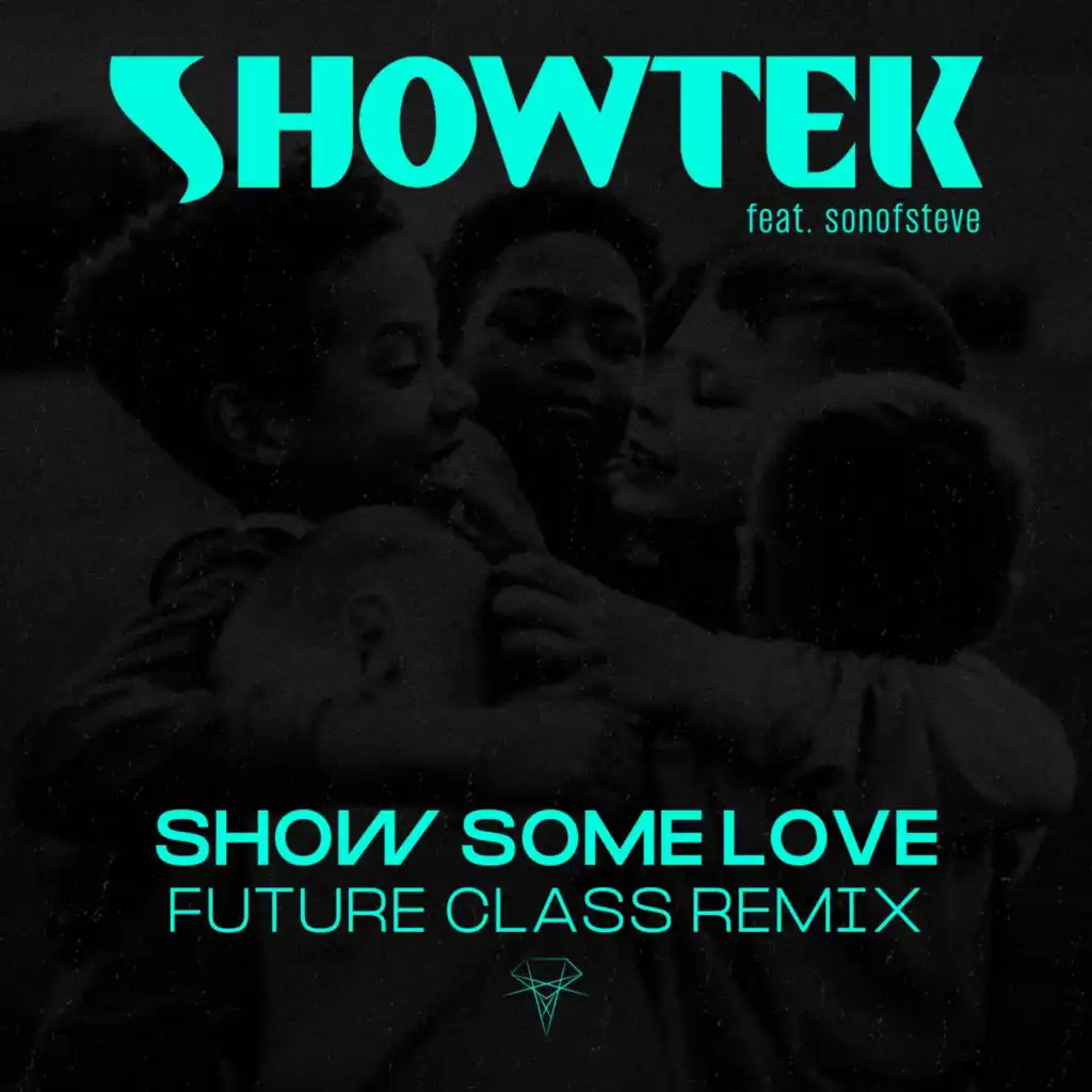 Show Some Love (Future Class Remix) [feat. sonofsteve]